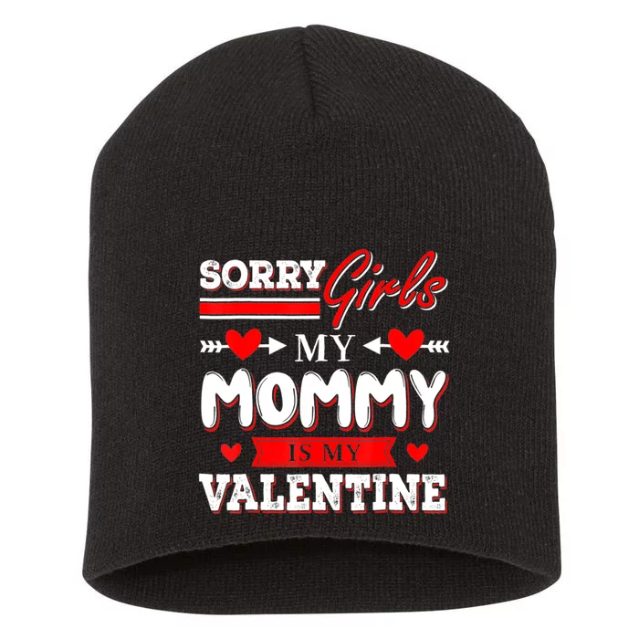 Valentines Day Cute Mommy Is My Valentine Sorry Short Acrylic Beanie