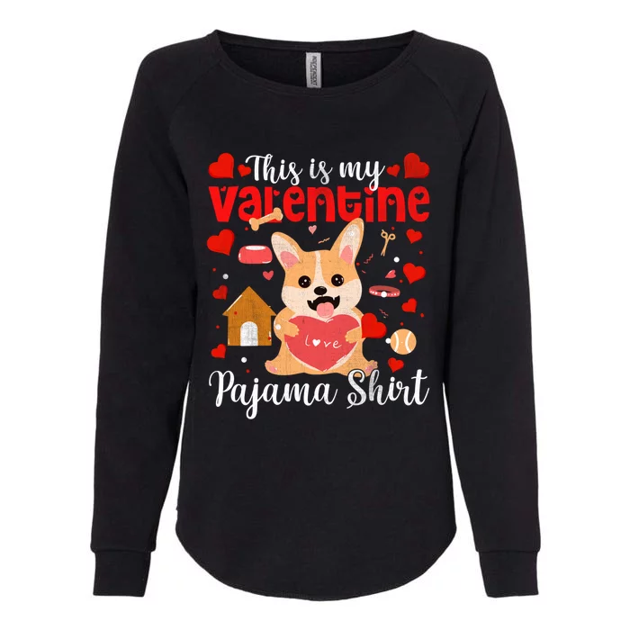 Valentines Day Cute Corgi This Is My Valentine Pajama Cute Gift Womens California Wash Sweatshirt