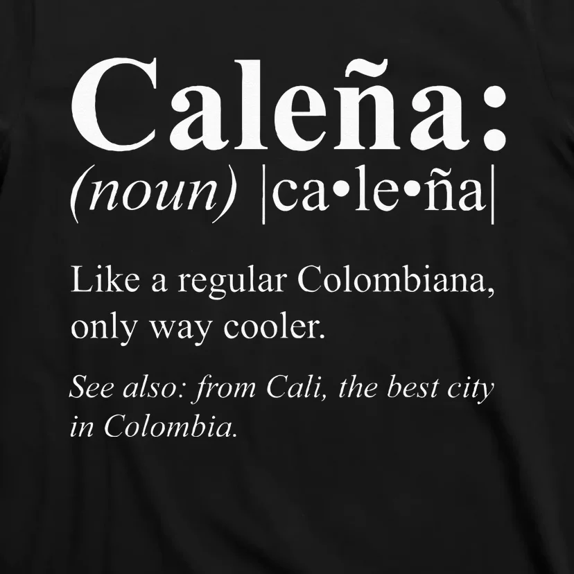 Valle Del Cauca Cali Gift Colombiana Caleña Definition T-Shirt