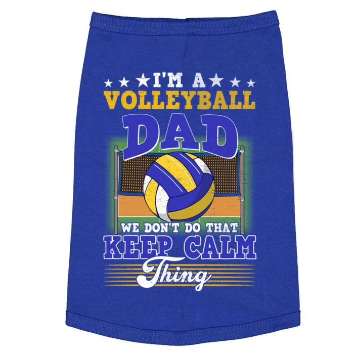 Volleyball Dad Dont Do That Keep Calm Thing Cool Gift Doggie Tank