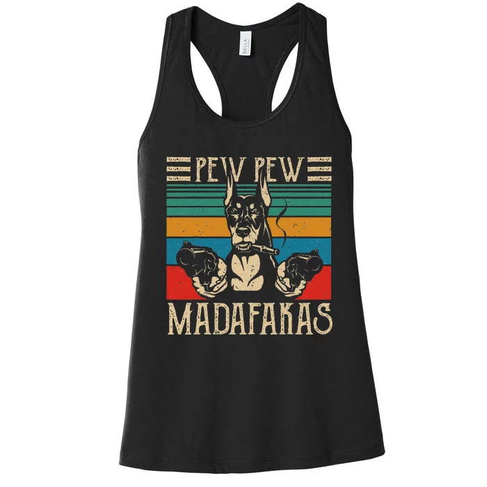 Vintage Doberman Dog Pew Pew Madafakas Crazy Dog Lovers Gift Women's Racerback Tank