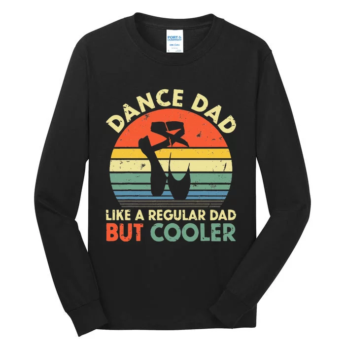 Vintage Dance Dad Like A Regular Dad But Cooler Fathers Day Tall Long Sleeve T-Shirt