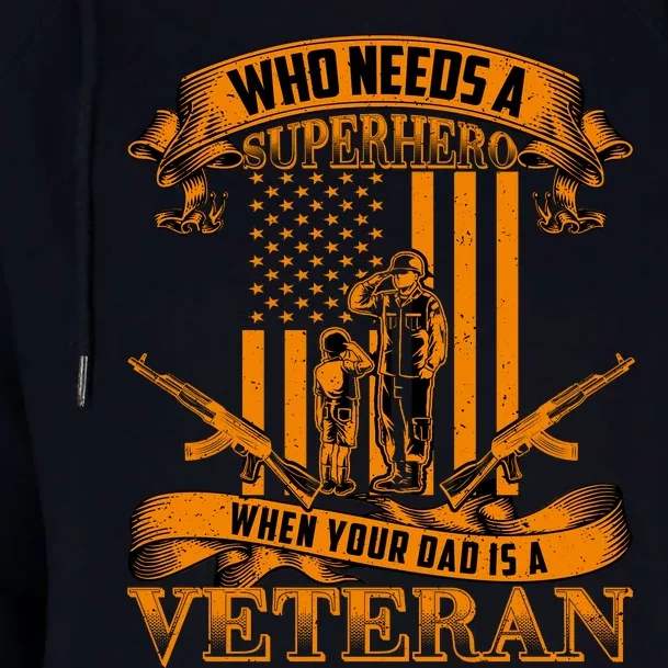 Veteran Dad Design Who Needs A Superhero Womens Funnel Neck Pullover Hood