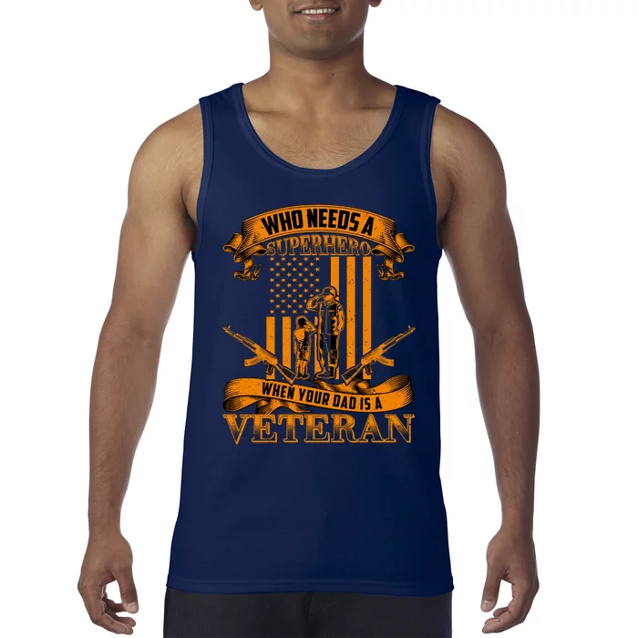 Veteran Dad Design Who Needs A Superhero Tank Top