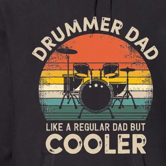 Vintage Drummer Dad Like A Regular Retro Drums Dad Premium Hoodie