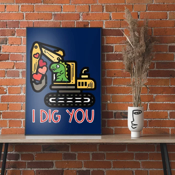 Valentines Day Excavator Dino I Dig You Poster