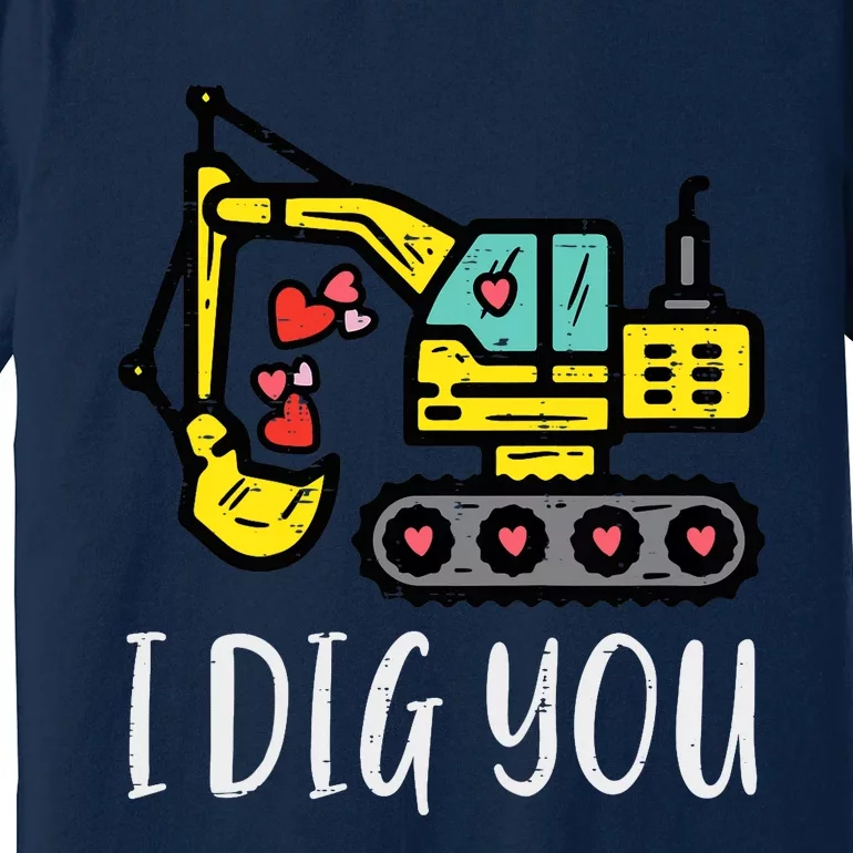 Valentines Day Excavator Dig You Truck Boy Toddlers Premium T-Shirt