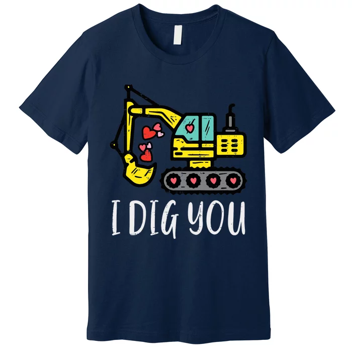 Valentines Day Excavator Dig You Truck Boy Toddlers Premium T-Shirt