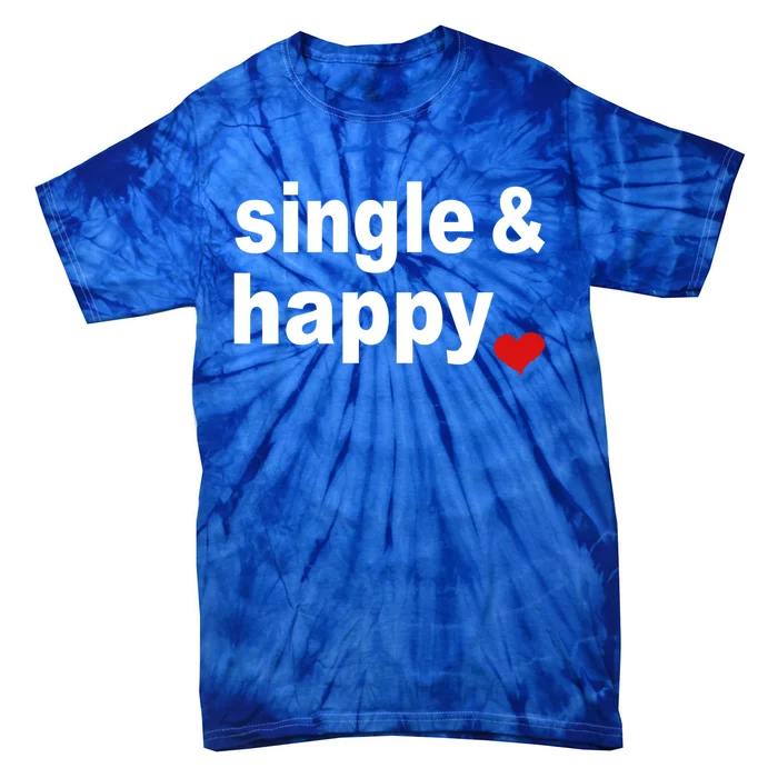 Valentines Day For Singles Gift Tie-Dye T-Shirt