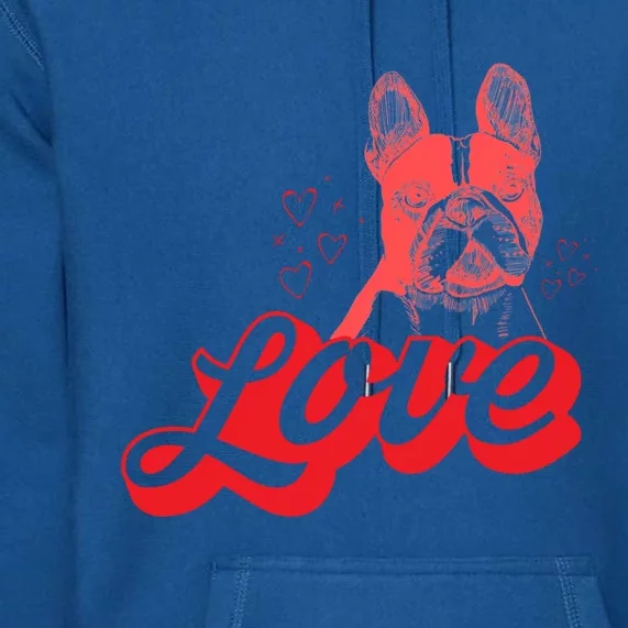 Valentines Day Funny Gift Dog Owner Love French Bulldog Funny Gift Premium Hoodie