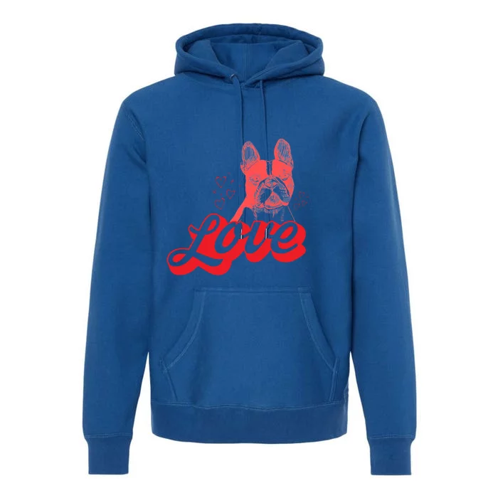 Valentines Day Funny Gift Dog Owner Love French Bulldog Funny Gift Premium Hoodie