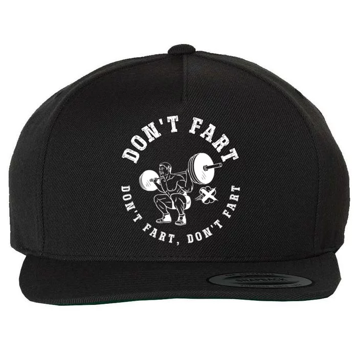 Vintage DonT Fart Weightlifting Powerlifting Bodybuilding Funny Gift Wool Snapback Cap