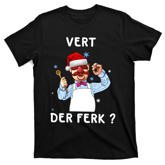 Vert Der Ferk Christmas Funny Chef T-Shirt