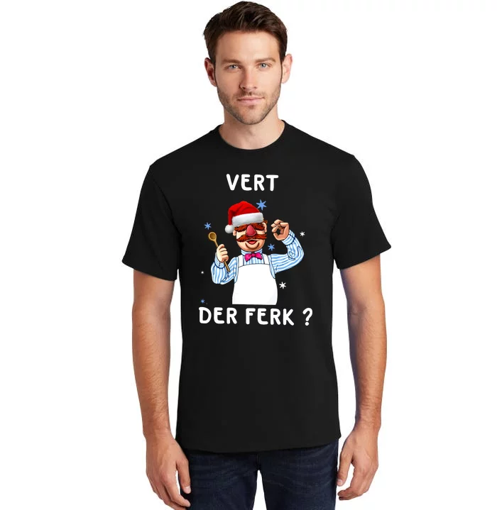 Vert Der Ferk Christmas Funny Chef Tall T-Shirt