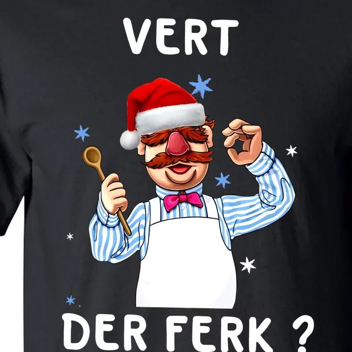 Vert Der Ferk Christmas Funny Chef Tall T-Shirt