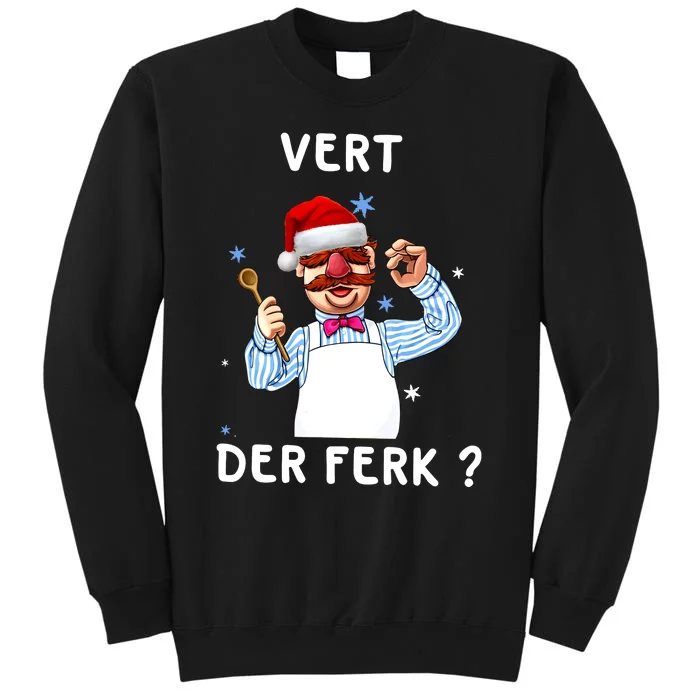 Vert Der Ferk Christmas Funny Chef Tall Sweatshirt