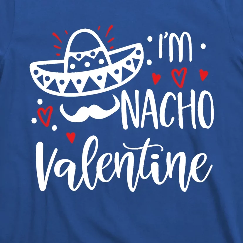 Valentines Day Funny Nacho Great Gift T-Shirt