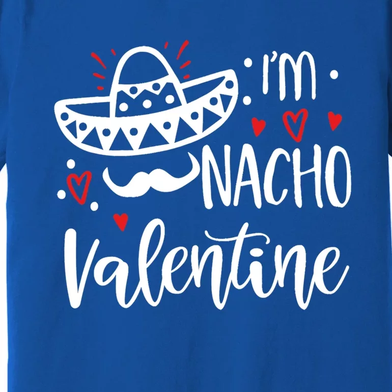 Valentines Day Funny Nacho Great Gift Premium T-Shirt