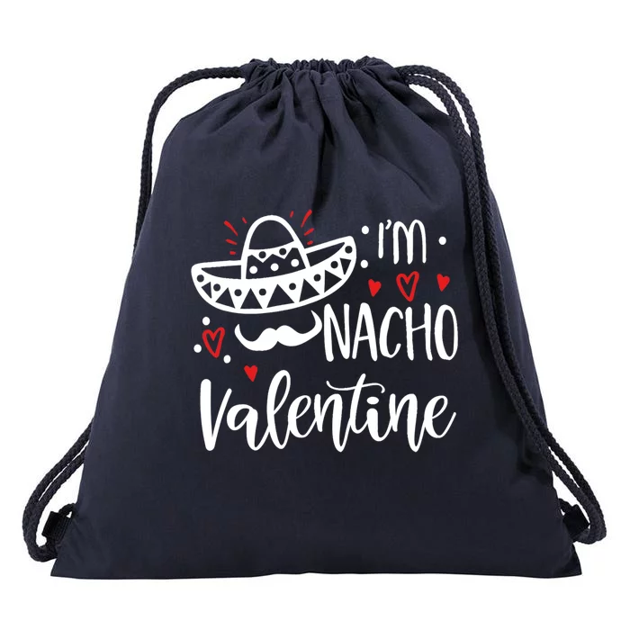 Valentines Day Funny Nacho Great Gift Drawstring Bag