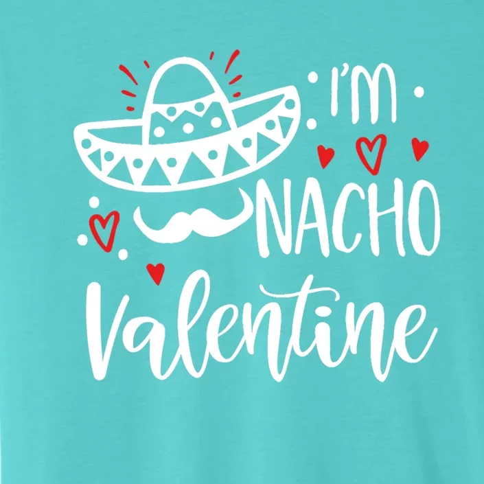 Valentines Day Funny Nacho Great Gift ChromaSoft Performance T-Shirt