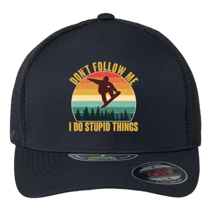 Vintage Don't Follow Me I Do Stupid Things Snowboarder Flexfit Unipanel Trucker Cap