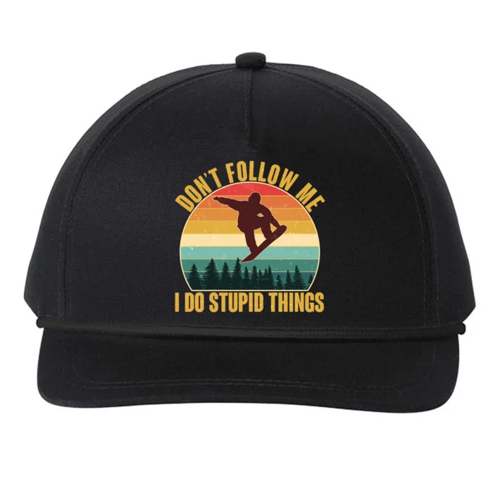 Vintage Don't Follow Me I Do Stupid Things Snowboarder Snapback Five-Panel Rope Hat