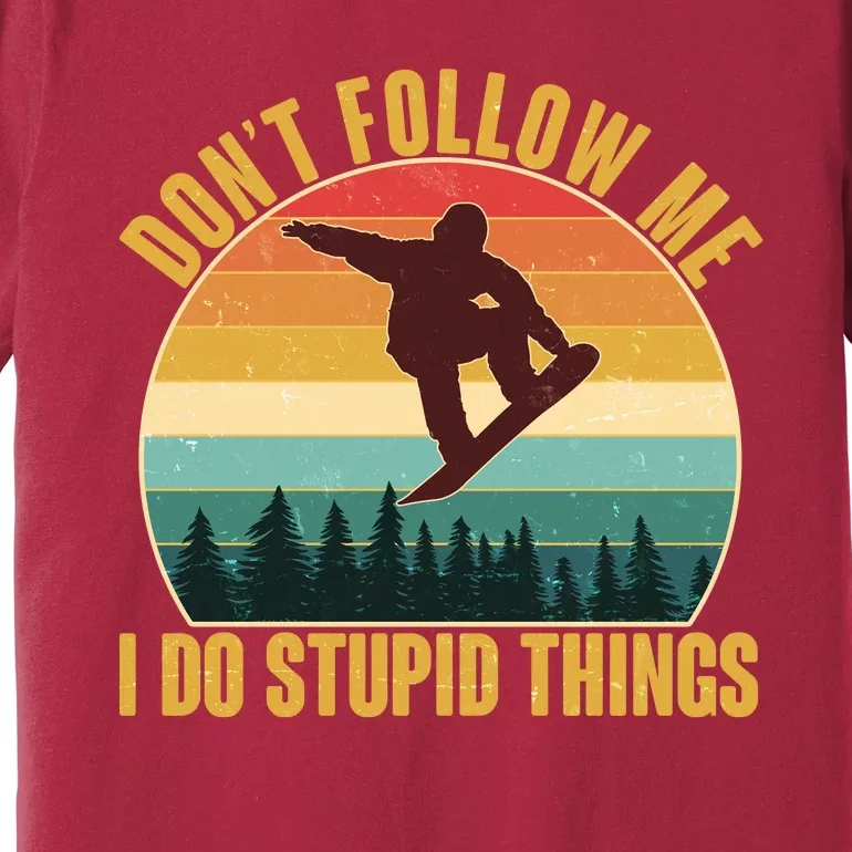 Vintage Don't Follow Me I Do Stupid Things Snowboarder Premium T-Shirt