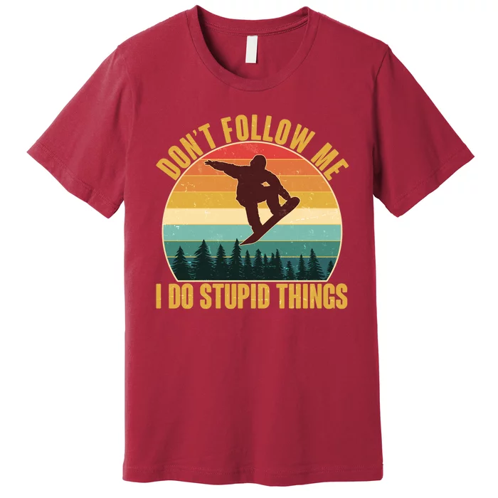 Vintage Don't Follow Me I Do Stupid Things Snowboarder Premium T-Shirt