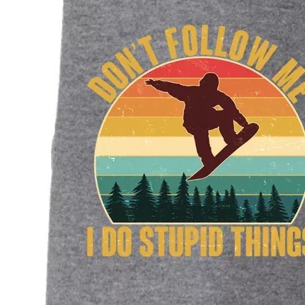 Vintage Don't Follow Me I Do Stupid Things Snowboarder Doggie 3-End Fleece Hoodie