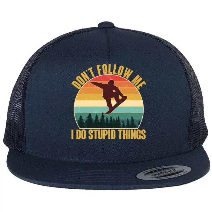 Vintage Don't Follow Me I Do Stupid Things Snowboarder Flat Bill Trucker Hat