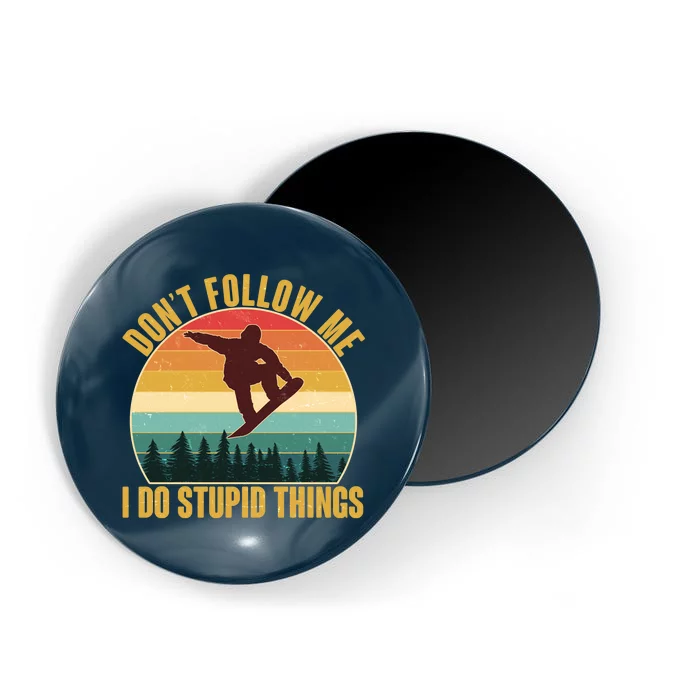 Vintage Don't Follow Me I Do Stupid Things Snowboarder Magnet