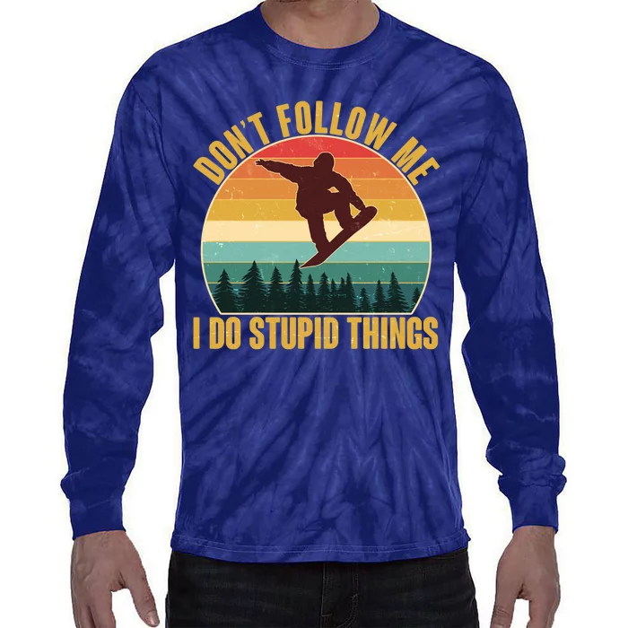 Vintage Don't Follow Me I Do Stupid Things Snowboarder Tie-Dye Long Sleeve Shirt