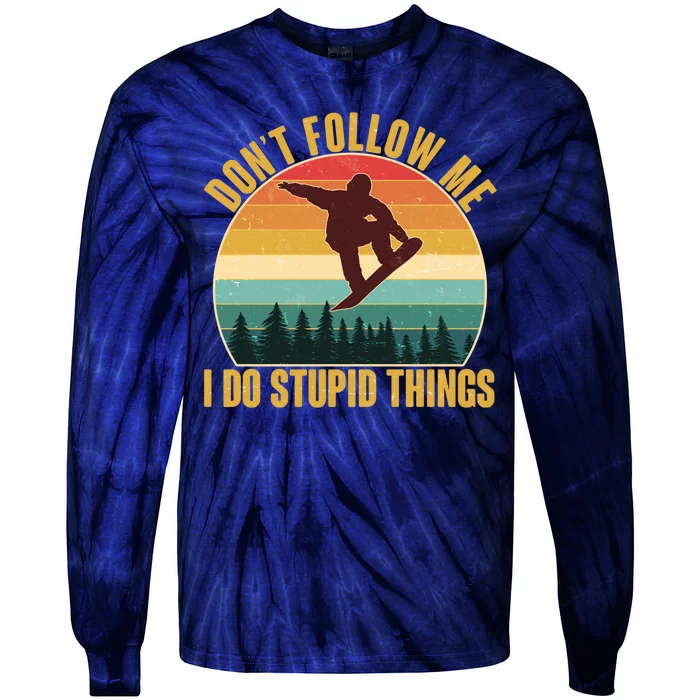 Vintage Don't Follow Me I Do Stupid Things Snowboarder Tie-Dye Long Sleeve Shirt