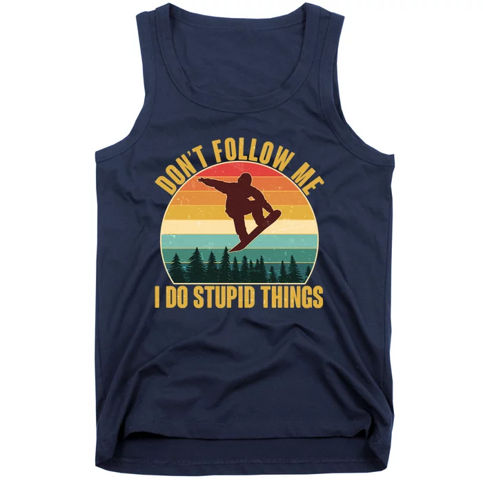 Vintage Don't Follow Me I Do Stupid Things Snowboarder Tank Top