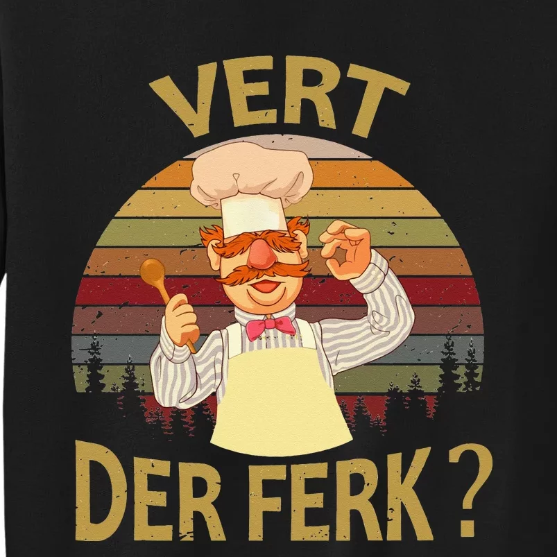 Vert Der Ferk Cook Swedish Chef Funny 2019 Saying Sweatshirt