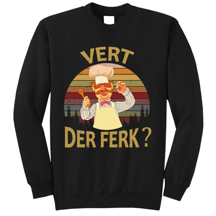 Vert Der Ferk Cook Swedish Chef Funny 2019 Saying Sweatshirt