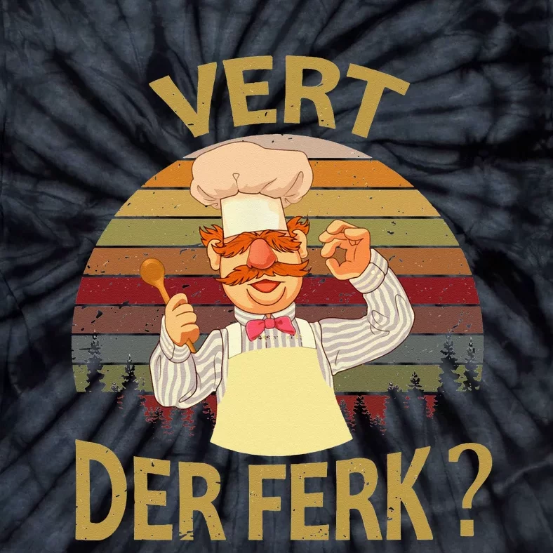 Vert Der Ferk Cook Swedish Chef Funny 2019 Saying Tie-Dye T-Shirt