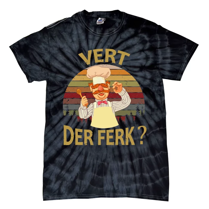 Vert Der Ferk Cook Swedish Chef Funny 2019 Saying Tie-Dye T-Shirt