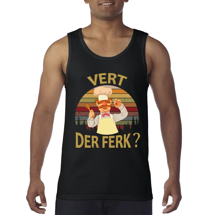 Vert Der Ferk Cook Swedish Chef Funny 2019 Saying Tank Top