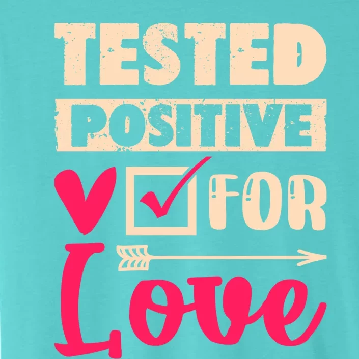 Valentine's Day For Couples Tested Positive For Love Pajama Gift ChromaSoft Performance T-Shirt