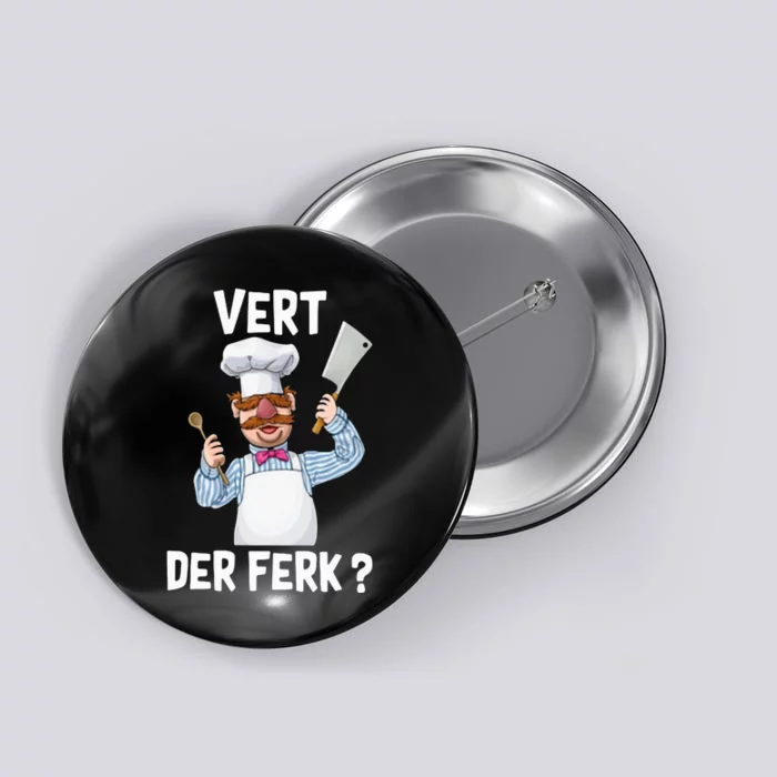 Vert Der Ferk The Swedish Chef Button