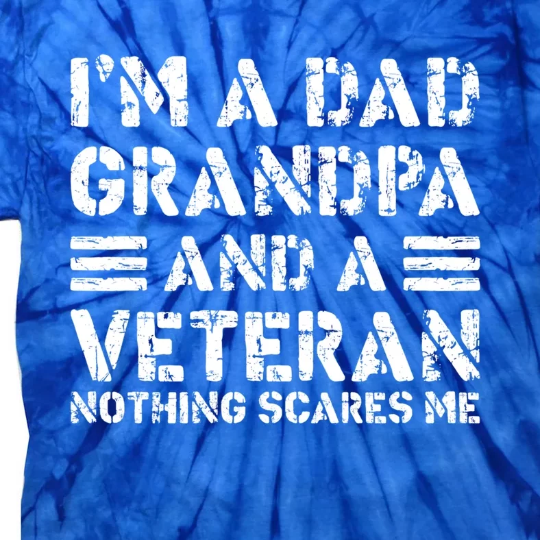 Veterans Day Fathers Day Im A Dad Grandpa Veteran Retro Meaningful Gift Tie-Dye T-Shirt