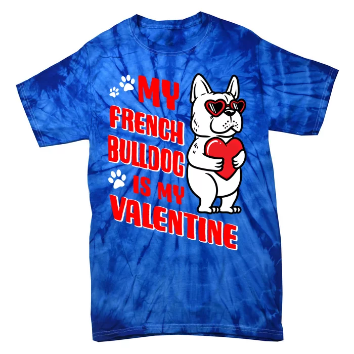 Valentines Day French Bulldog Dog Love Frenchie Lover Gift Tie-Dye T-Shirt