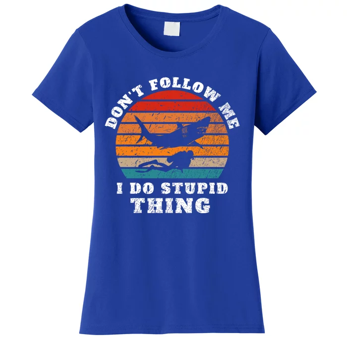 Vintage Dont Follow Me I Do Stupid Thing Scuba Diving Funny Gift Women's T-Shirt