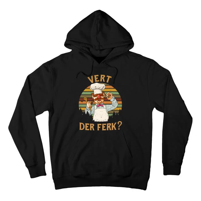 Vert Der Ferk Swedish Chef Vintage Funny Tall Hoodie