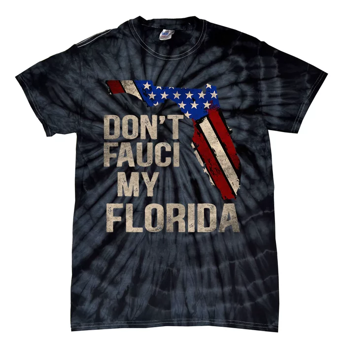 Vintage Don't Fauci My FL Flag Florida Map American Tie-Dye T-Shirt