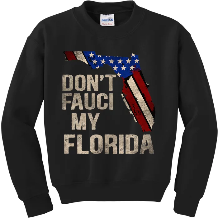 Vintage Don't Fauci My FL Flag Florida Map American Kids Sweatshirt