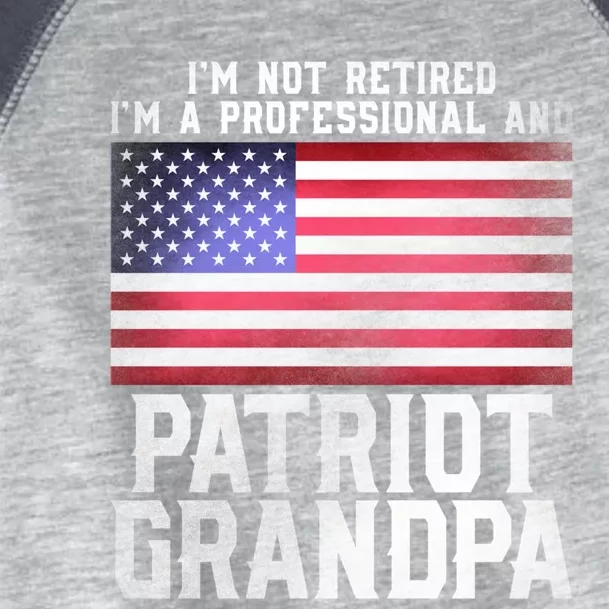 Veterans Day Funny Retiree Quote For Patriot Retired Grandpa Gift Toddler Fine Jersey T-Shirt