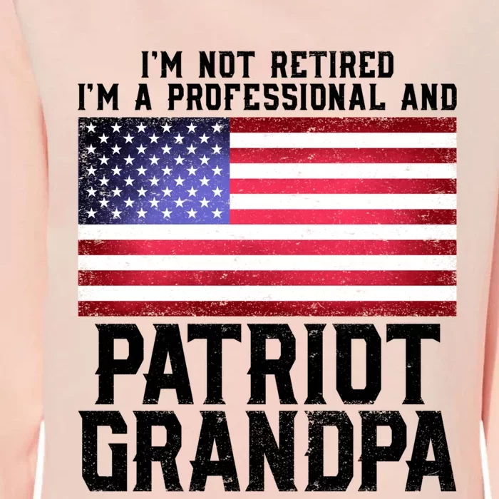 Veterans Day Funny Retiree Quote For Patriot Retired Grandpa Cool Gift Womens California Wash Sweatshirt