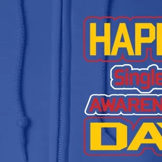 Valentine's Day Great Gift Happy Singles Awareness Day Gift Full Zip Hoodie